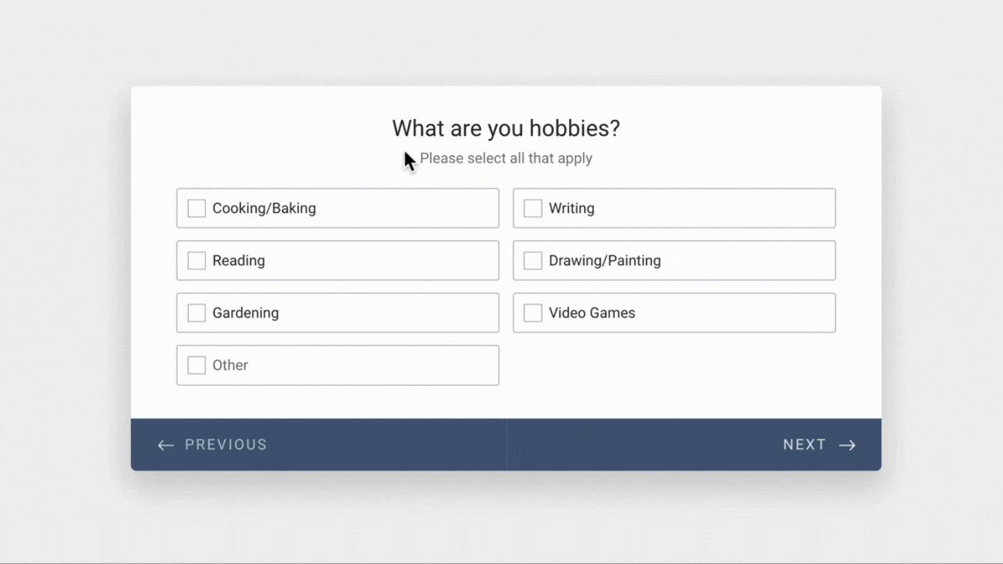 Checkbox selectors are the right choice when asking your form filler to “select all that apply” from a predefined list of options Checkbox selectors are the right choice when asking your form filler to “select all that apply” from a predefined list of options
